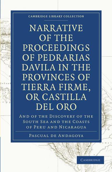 Narrative of the Proceedings of Pedrarias Davila in the Provinces of Tierra Firme or Catilla del Oro