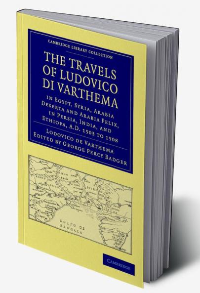 The Travels of Ludovico Di Varthema in Egypt Syria Arabia Deserta and Arabia Felix in Persia India and Ethiopa A.D. 1503 to 1508