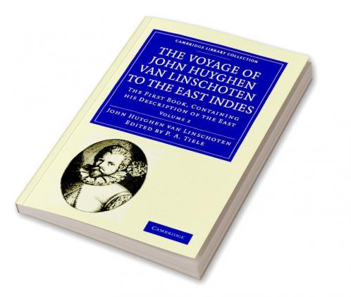 Voyage of John Huyghen Van Linschoten to the East Indies