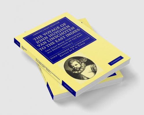 Voyage of John Huyghen Van Linschoten to the East Indies