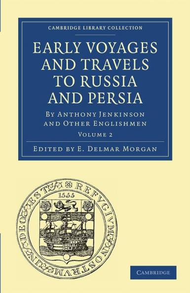 Early Voyages and Travels to Russia and Persia