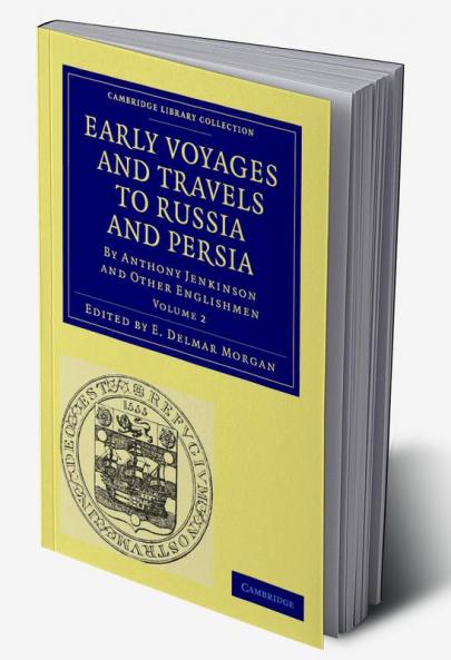 Early Voyages and Travels to Russia and Persia