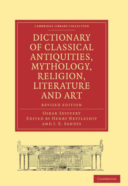 Dictionary of Classical Antiquities Mythology Religion Literature and Art