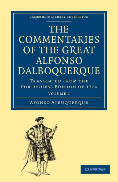 The Commentaries of the Great Alfonso Dalboquerque Second Viceroy of             India - Volume 2
