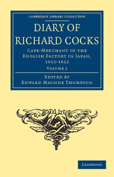Diary of Richard Cocks Cape-Merchant in the English Factory in Japan 1615 1622