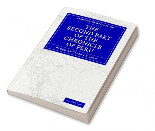 The Second Part of the Chronicle of Peru