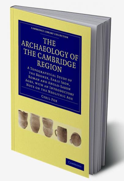 The Archaeology of the Cambridge Region