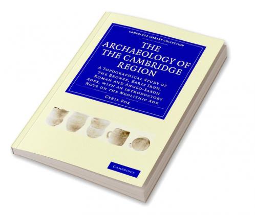 The Archaeology of the Cambridge Region