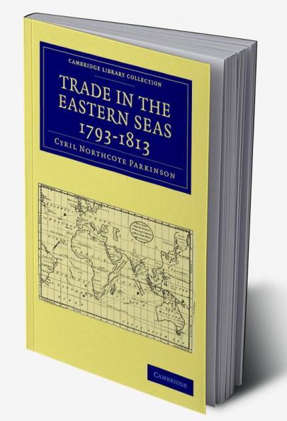 Trade in the Eastern Seas 1793-1813