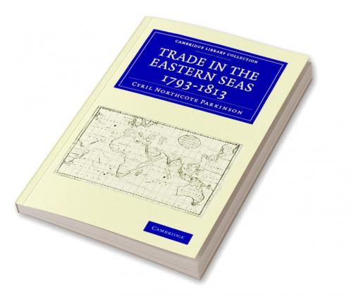Trade in the Eastern Seas 1793-1813