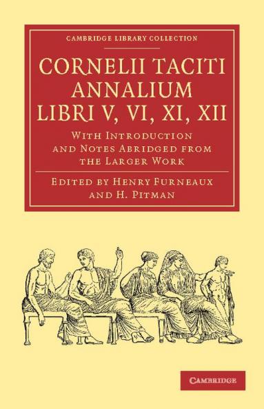 Cornelii Taciti Annalium Libri V VI XI XII