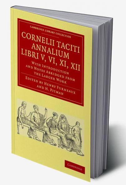 Cornelii Taciti Annalium Libri V VI XI XII