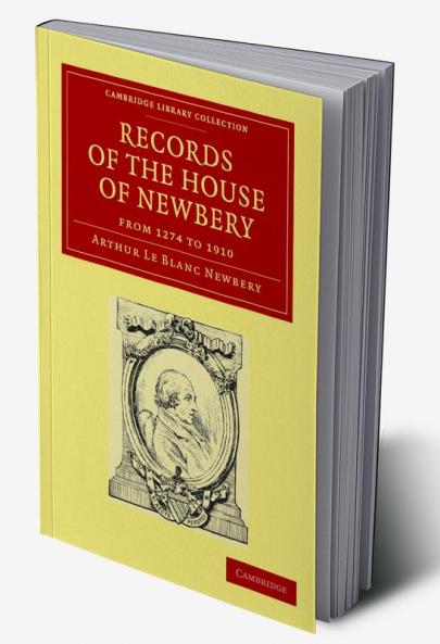 Records of the House of Newbery from 1274 to 1910