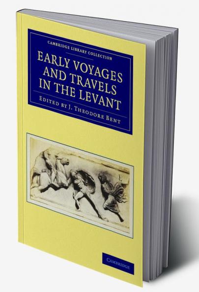 Early Voyages and Travels in the Levant