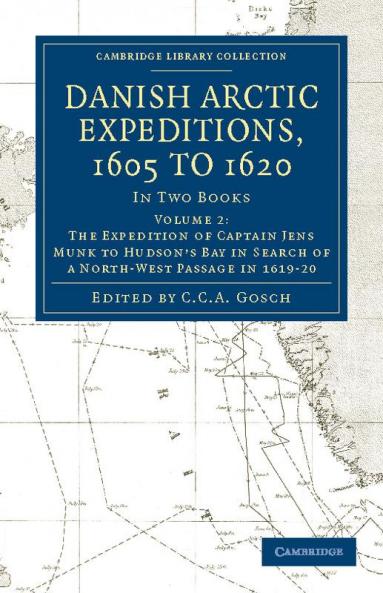 Danish Arctic Expeditions 1605 to 1620 -             Volume 2