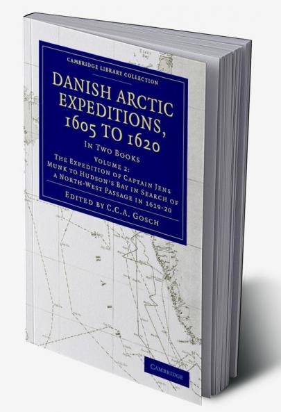 Danish Arctic Expeditions 1605 to 1620 -             Volume 2