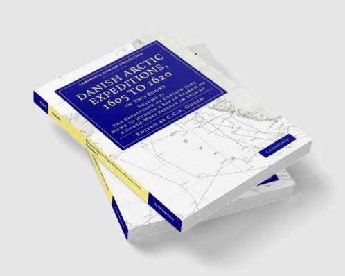 Danish Arctic Expeditions 1605 to 1620 -             Volume 2
