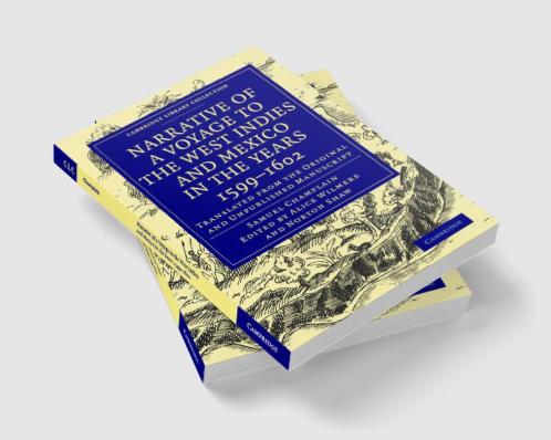Narrative of a Voyage to the West Indies and Mexico in the Years 1599 1602