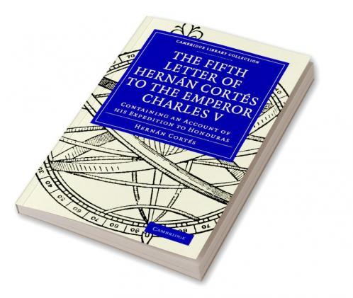 Fifth Letter of Hernan Cortes to the Emperor Charles V