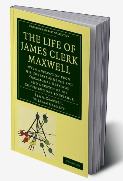 The Life of James Clerk Maxwell