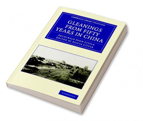 Gleanings from Fifty Years in China