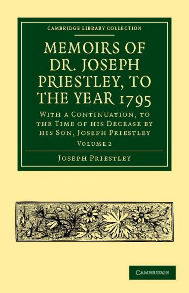 Memoirs of Dr. Joseph Priestley - Volume 2