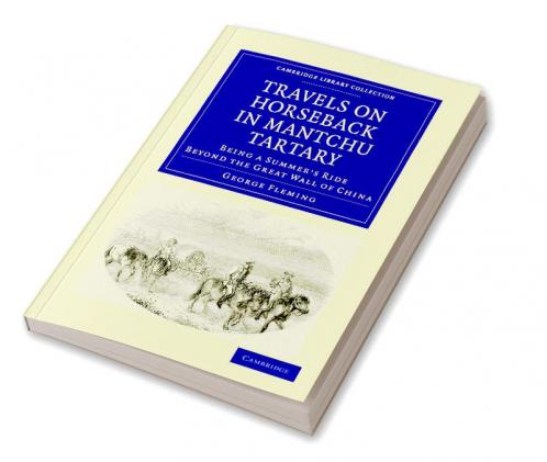 Travels on Horseback in Mantchu Tartary