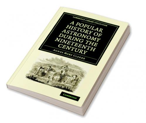 A Popular History of Astronomy During the Nineteenth Century