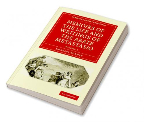 Memoirs of the Life and Writings of the Abate Metastasio