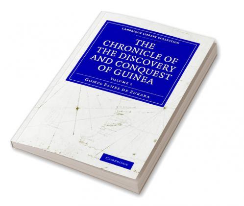 The Chronicle of the Discovery and Conquest of Guinea