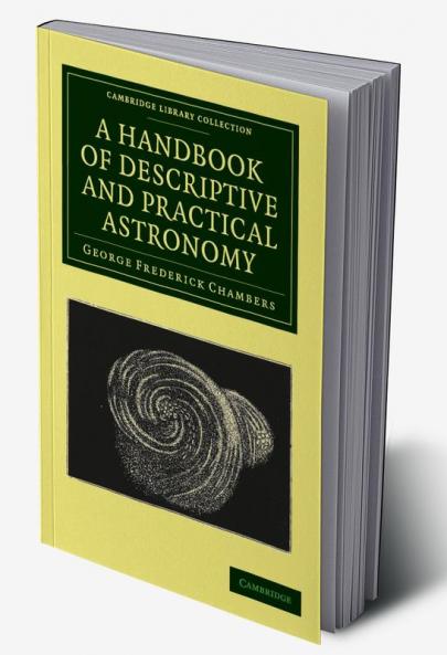 A Handbook of Descriptive and Practical Astronomy