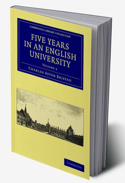 Five Years in an English University - Volume 2