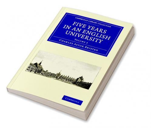 Five Years in an English University - Volume 2