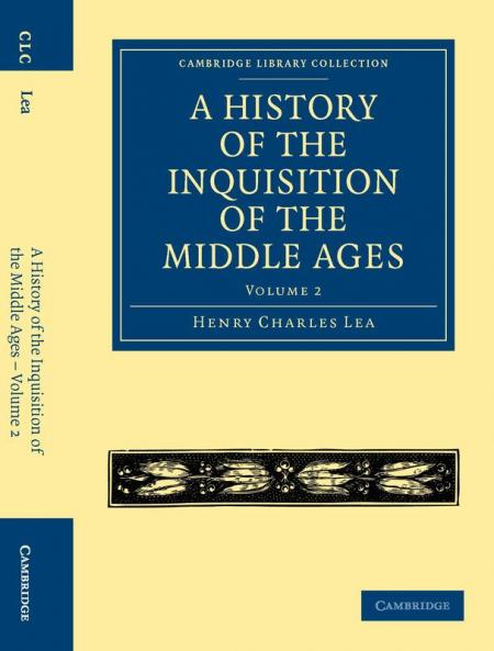A History of the Inquisition of the Middle Ages - Volume 2