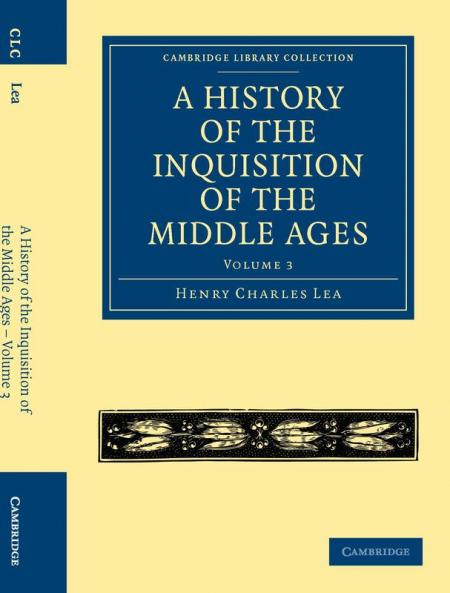 A History of the Inquisition of the Middle Ages - Volume 3