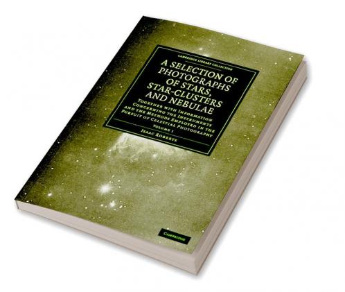 Photographs of Stars Star-Clusters and Nebulae