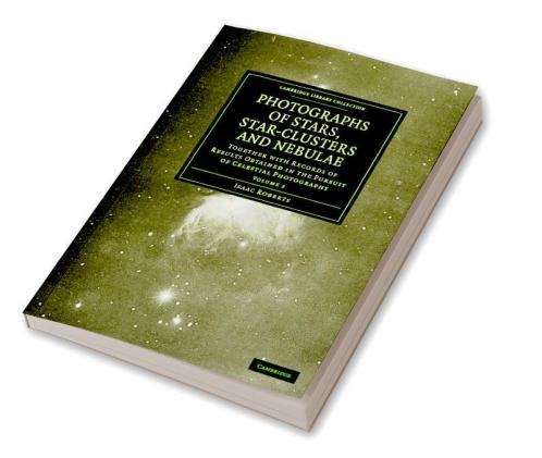 Photographs of Stars Star-Clusters and Nebulae