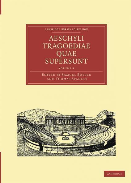 Aeschyli Tragoediae Quae Supersunt - Volume 4