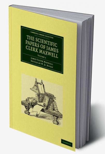 The Scientific Papers of James Clerk Maxwell - Volume 2