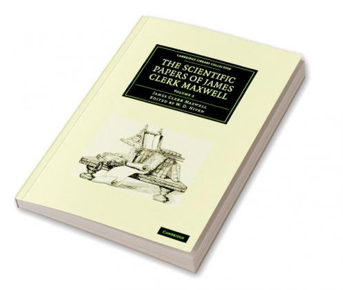 The Scientific Papers of James Clerk Maxwell - Volume 2