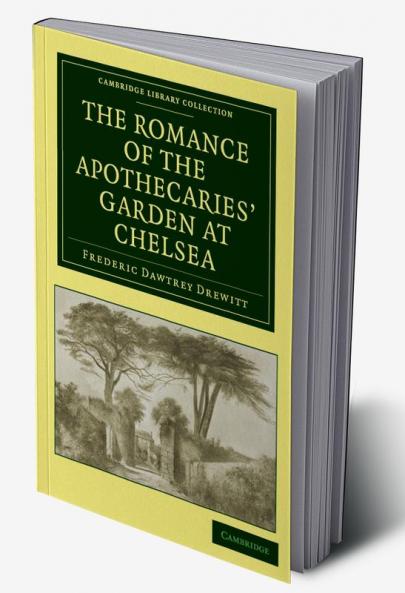 The Romance of the Apothecaries' Garden at Chelsea