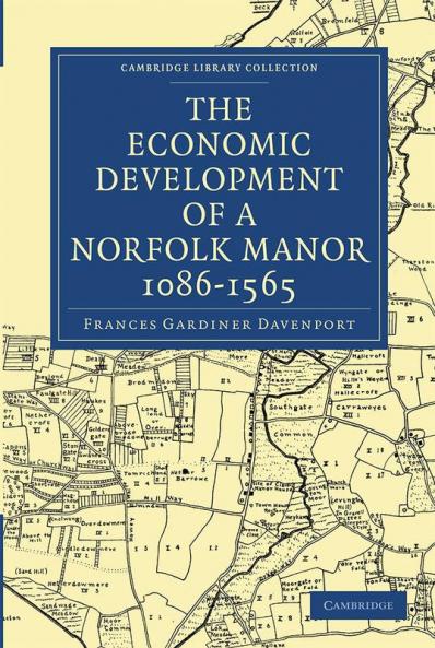 The Economic Development of a Norfolk Manor 1086 1565