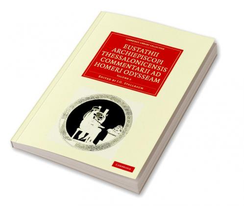 Eustathii Archiepiscopi Thessalonicensis Commentarii Ad Homeri Odysseam