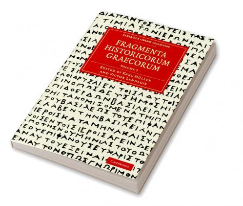 Fragmenta Historicorum Graecorum - Volume 5