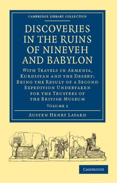 Discoveries in the Ruins of Nineveh and Babylon