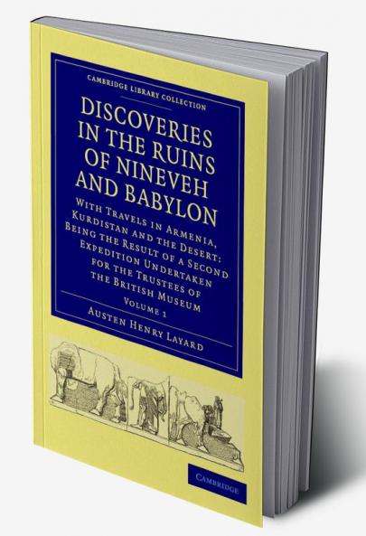 Discoveries in the Ruins of Nineveh and Babylon