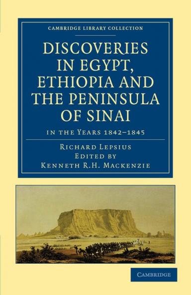Discoveries in Egypt Ethiopia and the Peninsula of Sinai in the Years 1842-1845