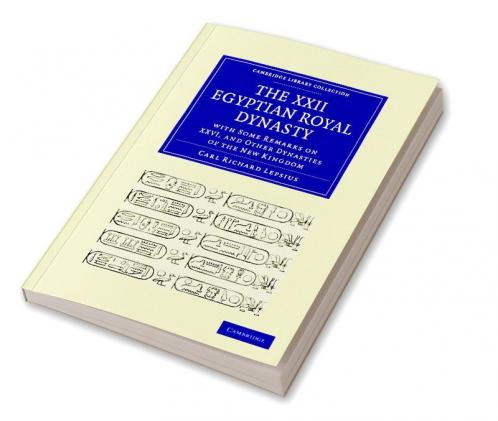 The XXII. Egyptian Royal Dynasty with Some Remarks on XXVI and Other Dynasties of the New Kingdom