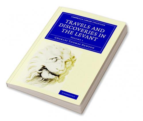 Travels and Discoveries in the Levant