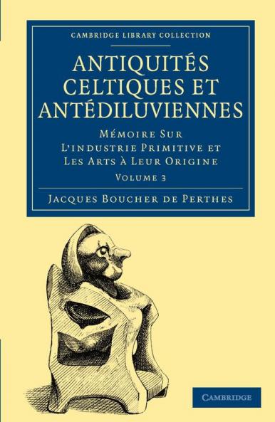 Antiquites Celtiques Et Antediluviennes - Volume 3